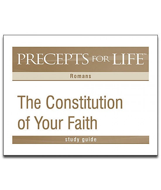 Precepts For Life (PFL) - Romans - The Constitution Of Your Faith